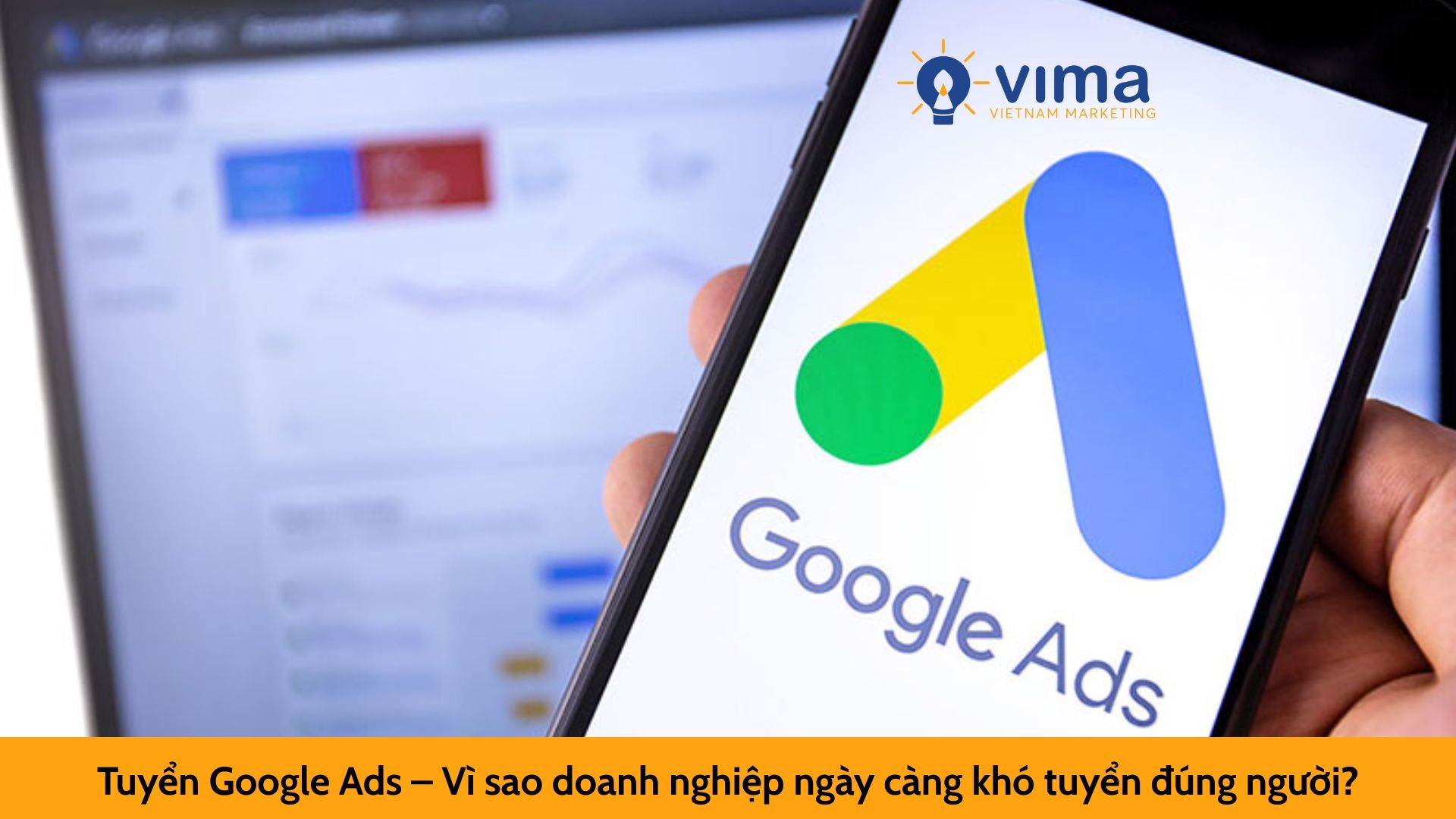 Tuyển Google Ads – Vì sao doanh nghiệp ngày càng khó tuyển đúng người?